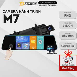  Camera Hành Trình Gương Ô Tô M7 M4 XETABON màn cảm ứng 7 inch Full HD 1080P - Bảo Hành lỗi 1 đổi 1 năm 