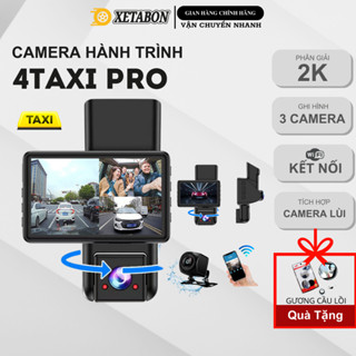 Camera hành trình XETABON 4TAXI Pro 3 mắt, Ghi hình 2K, Có kết nối điện thoại, cam lùi Full HD bảo hành 12 tháng