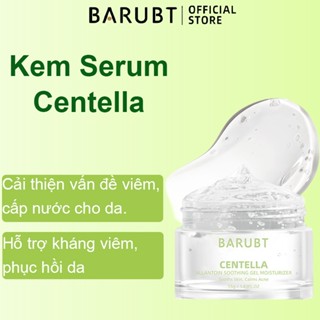 BARUBT Kem Serum Centella 55g - Tinh Chất Hỗ Trợ Mụn Sưng Đỏ & Phục Hồi Da Yếu - Làm Dịu + Cấp Ẩm Dưỡng Ẩm Sâu