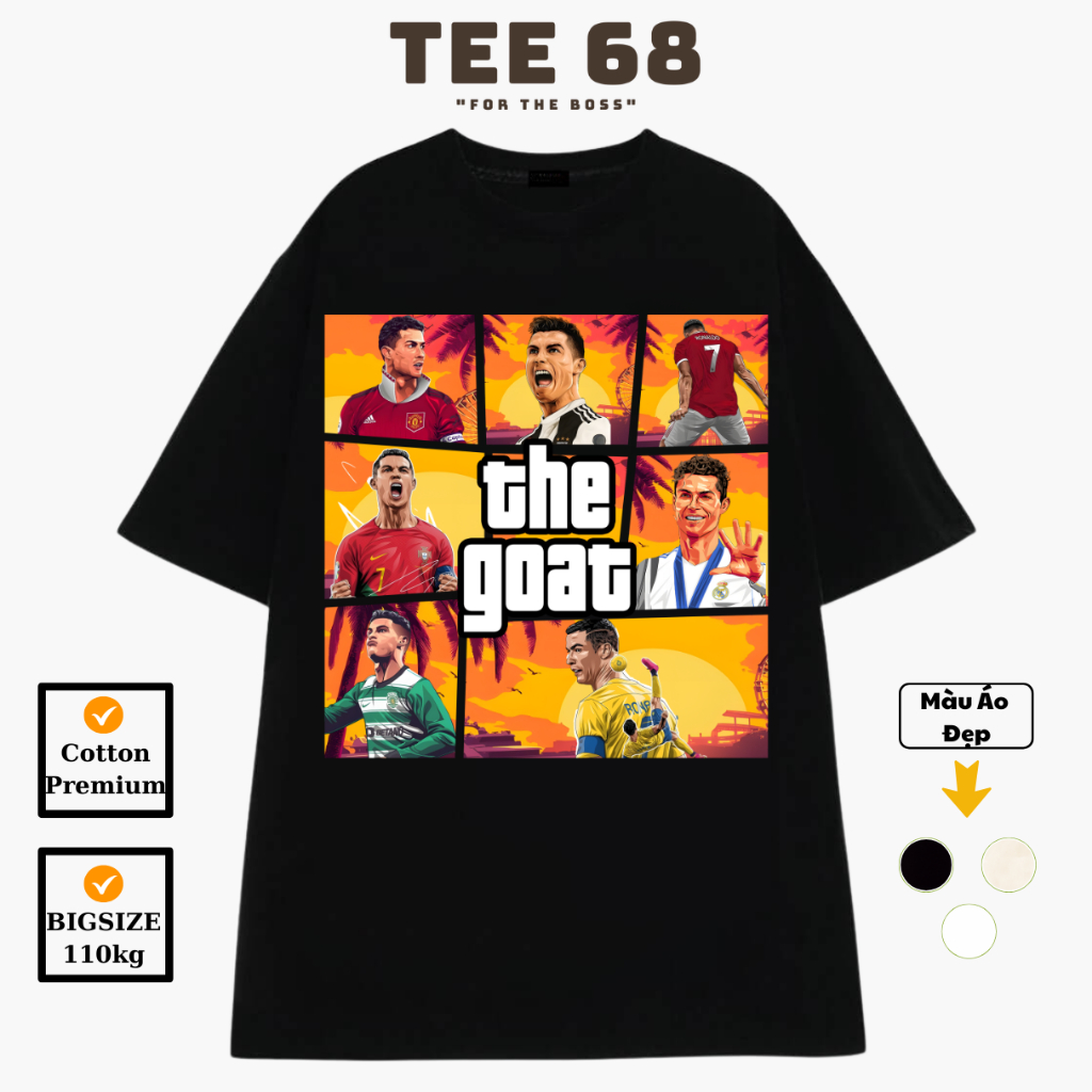 Áo thun in hình bóng đá Ronaldo All Team The Goat Local Brand Tee 68 Cotton 100% Oversize Nam Nữ