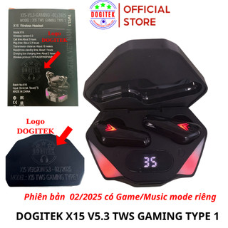  Tai nghe Bluetooth Gaming Dogiek X15 Type 1 TWS Bluetooth 5.3 2025 Có Game mode trễ âm thấp 