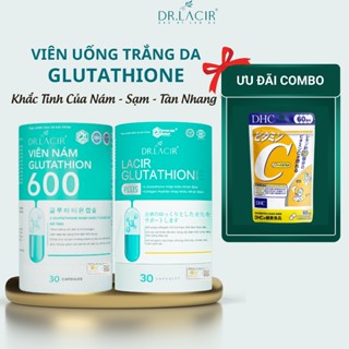 Viên uống trắng da Glutathione 600 mẫu mới, glutathione plus Dr Lacir, viên uống mờ nám, mờ thâm