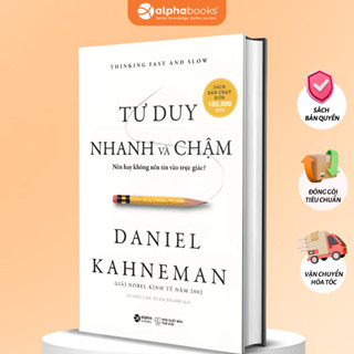 Sách Tư Duy Nhanh Và Chậm - Nên Hay Không Nên Tin Vào Trực Giác? Daniel Kahneman (Bìa Cứng)