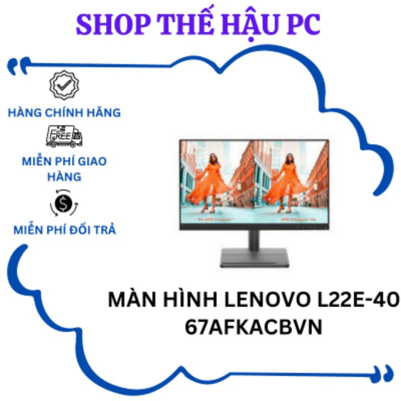 Màn Hình Lenovo L22e-40 67AFKACBVN (21.5 inch - FHD - VA - 75Hz - 4ms) hàng new bảo hành 12 tháng.