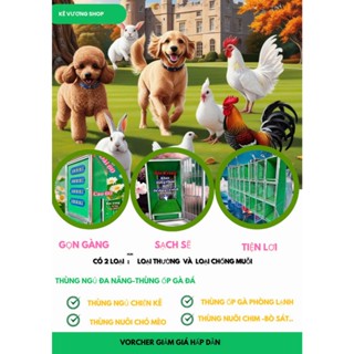 THÙNG CHO THÚ CƯNG, NUÔI TRONG NHÀ   VẬN CHUYỂN VẬT NUÔI ĐI XA   CHUỒNG NUÔI, ÚM GÀ   NUÔI TANG GÀ ,,,,