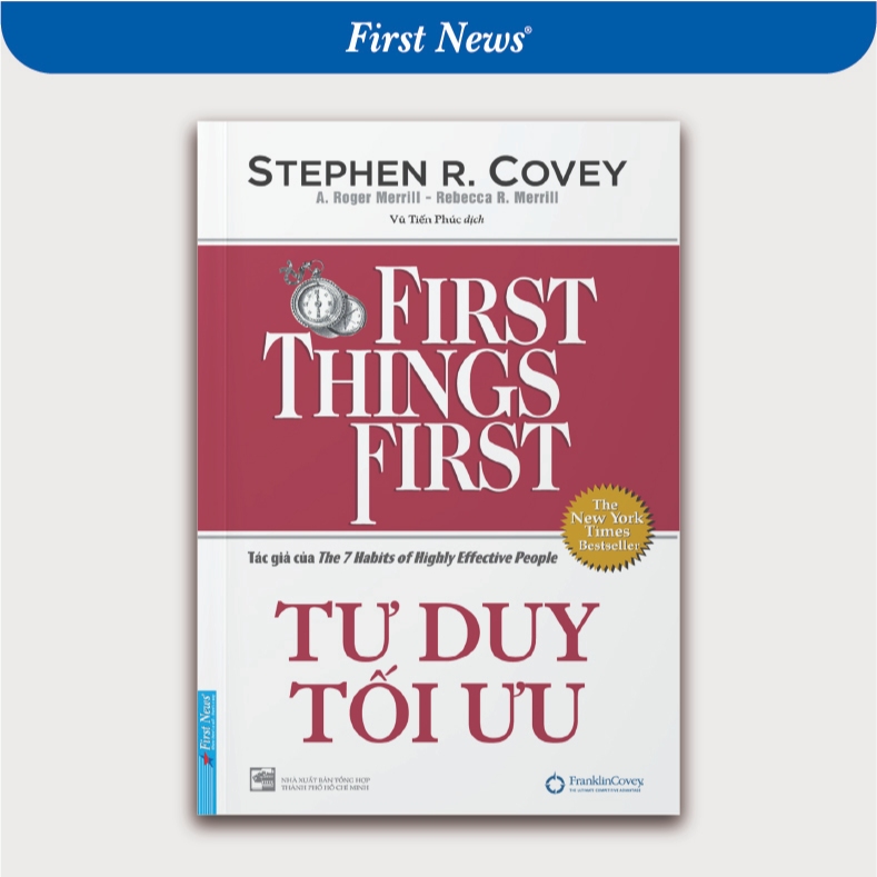 Sách Tư Duy Tối Ưu First Things First (Bìa Mềm) - First News