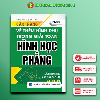 Sách - Cẩm Nang Vẽ Thêm Hình Phụ Trong Giải Toán Hình học Phẳng (Dùng cho học sinh các lớp 7, 8, 9) (Bìa cứng)