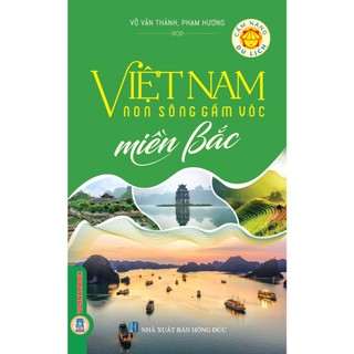 Sách - Cẩm Nang Du Lịch - Việt Nam Non Sông Gấm Vóc: Miền Bắc