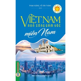 Sách - Cẩm Nang Du Lịch - Việt Nam Non Sông Gấm Vóc: Miền Nam
