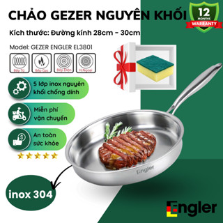 Chảo Gezer Engler EL3801 Inox Nguyên Khối Đáy Từ 5 Lớp Chống Dính Tự Nhiên Tay Cầm Chống Nóng Dùng Cho Mọi Loại Bếp