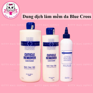 Dung dịch làm mềm da Blue Cross nhập khẩu Mỹ không cần ngâm 237ml,473ml,946ml - Kitty Nails Supply