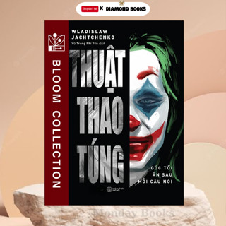 Sách Thuật Thao Túng - Góc Tối Ẩn Sau Mỗi Câu Nói