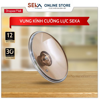 Nắp Vung Thuỷ Tinh SEKA  Kính Cường Lực Cao Cấp Dùng Cho Nồi Và Chảo Các Size Từ 16-22-24-26CM