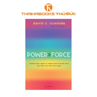 Sách - Power vs Force - Trường năng lượng và những nhân tố quyết định tinh thần, sức khỏe con người