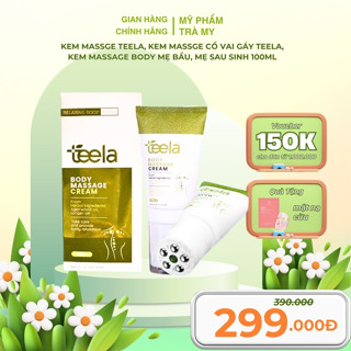  Kem massge Teela kem massge cổ vai gáy Teela kem massage body mẹ bầu mẹ sau sinh 100ml 
