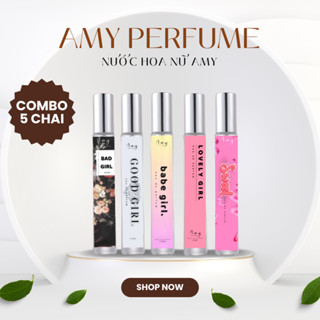 [ COMBO 5 CHAI] NƯỚC HOA NỮ AMY 10ml THƠM 6-8 TIẾNG 10ML GOOD GIRL - BAD GIRL - BABE GIRL - LOVELY GIRL - SWEET///