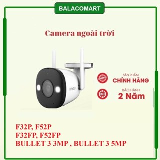 Camera ngoài trời imou cố định F32P, F22FP, F52P, F32FP, F52FP,BULLET 3 3MP, BULLET 3 5MP