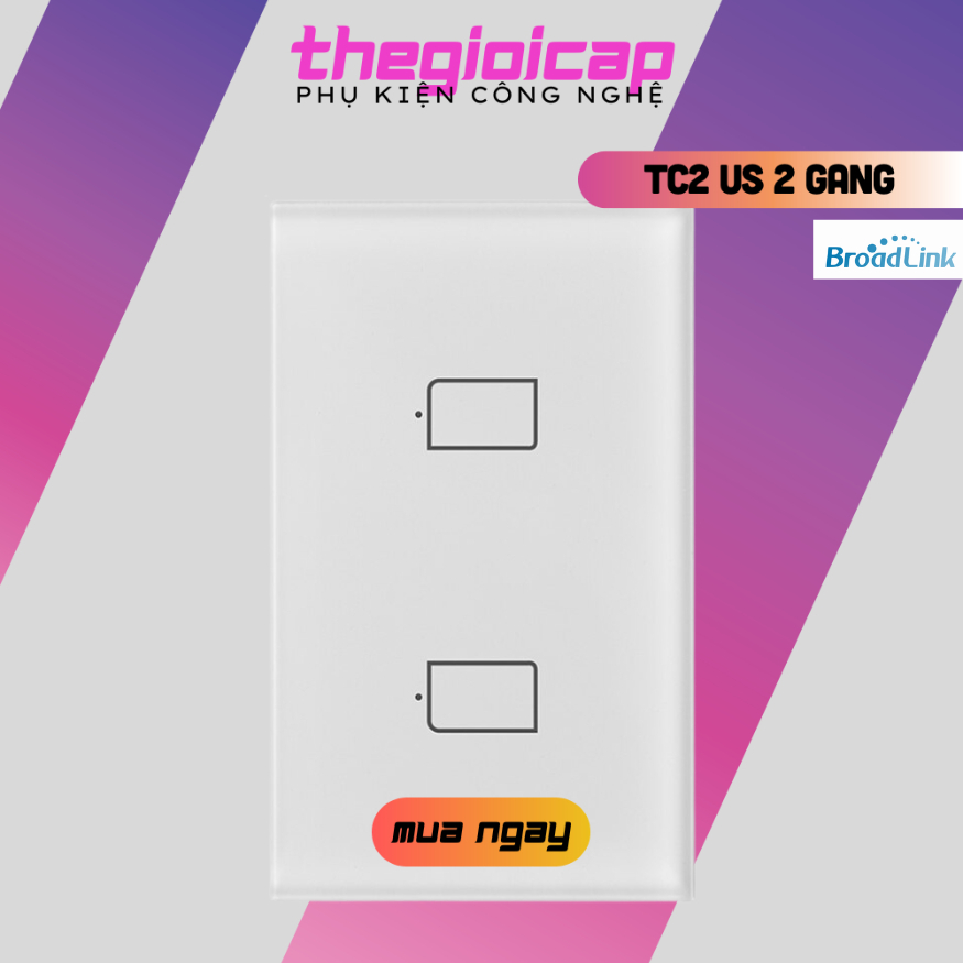 Công Tắc Cảm Ứng Broadlink Bestcon TC2 US 2 Gang