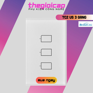 Công tắc cảm ứng broadlink bestcon tc2 us 3 gang
