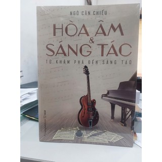 Sách HÒA ÂM & SÁNG TÁC : Từ khám phá đến sáng tạo - Ngô Càn Chiếu