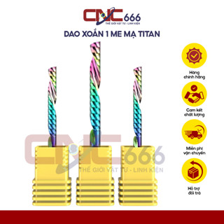  Dao Cắt CNC Mũi Phay CNC 1 Me Xoắn Mạ Titan - Mũi Dao CNC Căt Fomex Mica Alu Gỗ MDF - CNC666 