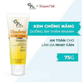 Kem Chống Nắng FIXDERMA Shadow SPF 50+, PA+++ Cream Giúp Bảo Vệ Phù Hợp Mọi Loại Da 75g - Hùng Lợi