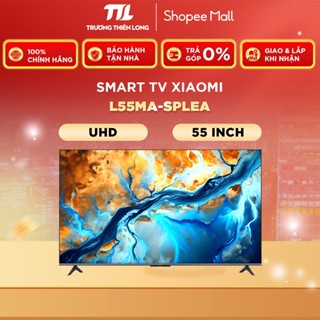 [Shopee - Lắp đặt 0Đ HN HCM] L55MA-SPLEA || PRO L55MA-SSEA - Google Tivi Xiaomi 4K 55 Inch L55MA