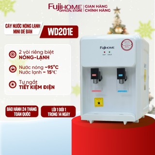  Cây nước nóng lạnh để bàn mini Nhập Khẩu Fujihome WD201E máy nước uống bình lọc úp nóng lạnh 2 vòi tiết kiệm điện 
