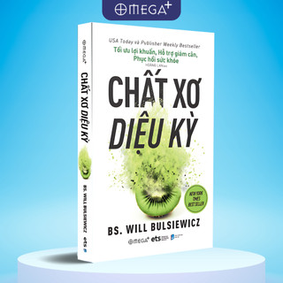 Sách Chất Xơ Diệu Kỳ: Tối Ưu Lợi Khuẩn, Hỗ Trợ Giảm Cân, Phục Hồi Sức Khỏe (Alpha Books)