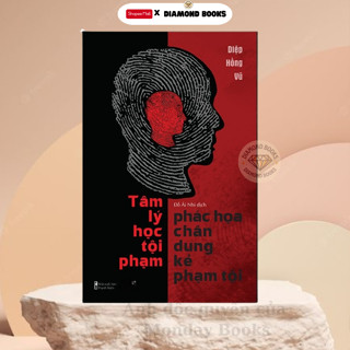 Sách Tâm Lý Học – Phác Họa Chân Dung Kẻ Phạm Tội - Phân Tích Tâm Lý Tội Phạm, Tâm Trí Tội Ác – Bestseller Trinh Thám Tâm
