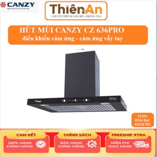 Máy hút mùi Canzy CZ 636pro Hút mùi nhà bếp cảm ứng vẫy tay cao cấp, máy hút khói chính hãng bảo hành 3 năm