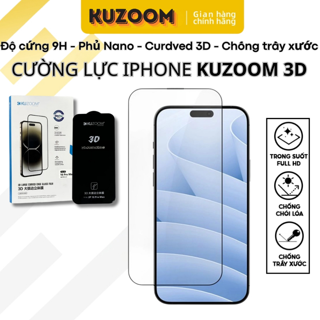 Kính cường lực Curved 3D Full 4K Nano iPhone 16 15 14 13 12 11 Pro X Xs XR Max Plus Kuzoom 3D