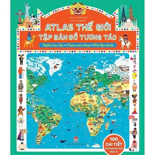 Sách - Atlas Thế Giới - Tập Bản Đồ Tương Tác (Ngắm Lục Địa, Chạm Núi Sông, Nhớ Địa Danh) - Bìa Cứng