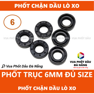 Phốt phớt chặn dầu nhớt trục 6 mm đủ size 6x15x4 6x16x5 6x16x7 6x21x7 6x22x7 OEM