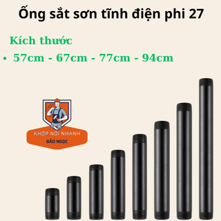 Ống Sắt 94cmTròn Mạ Kẽm Phi 27 Sơn Tĩnh Điện Màu Đen Khớp Nối Nhanh Bảo Ngọc