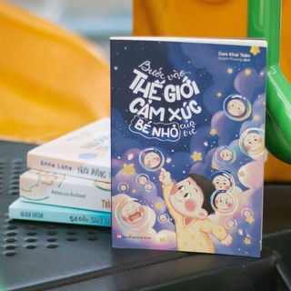 Sách: Nuôi Dưỡng Trí Tuệ Cảm Xúc Cho Trẻ + Bước Vào TG + Sơ Cứu Tâm Trí Trẻ + Nghệ Thuật Trò Chuyện