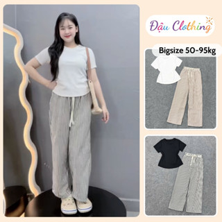  Set Bộ Bigsize Nữ Áo Baby Tee Ôm Body Kèm Quần Sọc Ống Suông Rộng Basic Cho Chubby G244+Q534 