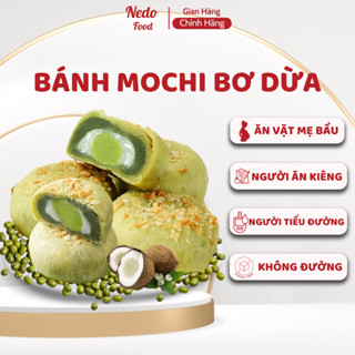  Bánh mochi bơ dừa Nedo Food không đường mềm xốp bánh ăn nhẹ ăn kiêng giảm cân healthy thơm ngon 