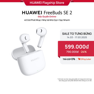  Tai Nghe Bluetooth HUAWEI FreeBuds SE 2 | 40 Giờ Phát Nhạc |  Nhẹ Và Nhỏ Gọn | Sạc Nhanh 