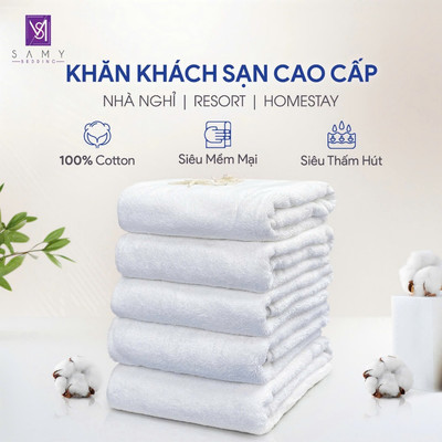 Khăn Tắm, Khăn Mặt Khách Sạn, Nhà Nghỉ 100% Cotton SAMY BEDDING Dày Dặn Thấm Hút Tốt