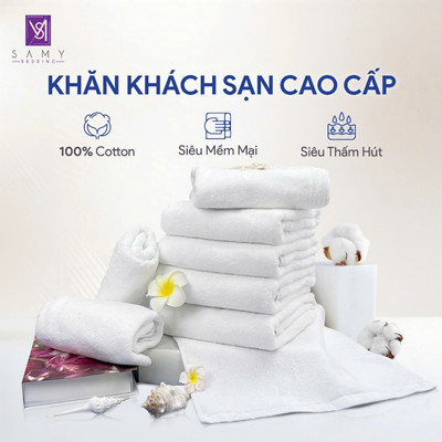 Khăn Tắm, Khăn Mặt Khách Sạn Cao Cấp 100% Cotton SAMY BEDDING Dày Dặn Thấm Hút Tốt