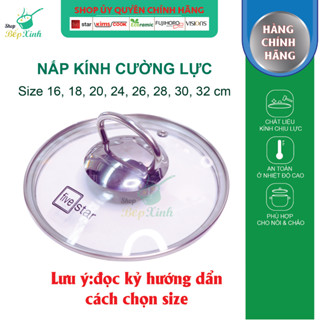 Vung Kính cao cấp Fivestar Dùng Cho Nồi Và Chảo 16/18/20/24cm/26cm/28cm/30/32cm - nắp đậy vung nồi cao cấp