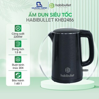  Ấm Đun Siêu Tốc Habibullet KHB2486 1.5L Công Suất 2200W Có Lưới Lọc Bã Trà Ruột Inox 304 