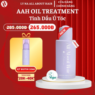 [QUÀ] DẦU Ủ OIL TREATMENT AAH PHIÊN BẢN MỚI THUẦN CHAY Kích Mọc Tóc Nhanh Dài Giảm Rụng - All About Hair