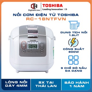 Nồi Cơm Điện Tử Toshiba RC-18NTF & RC-10NMF, SX tại Thái Lan, Hàng Chính Hãng Bảo Hành 12 Tháng