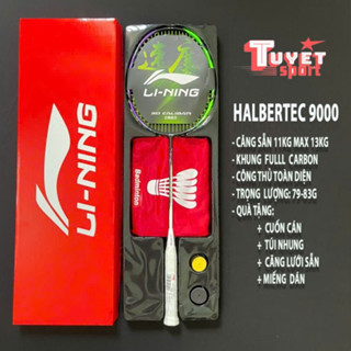  Vợt Cầu Lông Lining Halbertec 9000 bản full hộp tặng kèm cuốn túi vợt căng sẵn 11kg  Max 13kg  