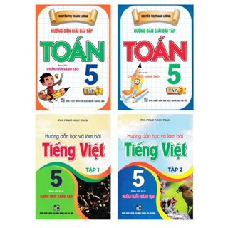 Combo Hướng Dẫn Giải Bài Tập Toán 5 + Hướng Dẫn Học Và Làm Bài Tiếng Việt 5 (Bám Sát SGK Chân Trời Sáng Tạo) (Bộ 4 Cuốn)