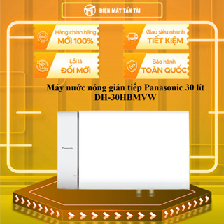 DH-30HBMVW - Máy nước nóng gián tiếp Panasonic 30 lít DH-30HBMVW - GIAO HÀNG TOÀN QUỐC