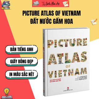 Truyện - Picture Atlas Of Vietnam - Đất Nước Gấm Hoa (English Version) [ TB 2024- NXB Kim Đồng ]