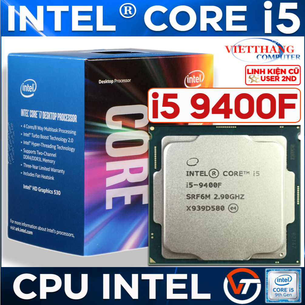 CPU i5 9400F Coffee Lake Thế hệ Intel thứ 9 Socket 1151 cho Main H310, B360, B365 ... ( Cũ - 2nd )